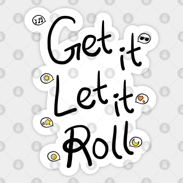 Get it Let it Roll Sticker by Khotekmei